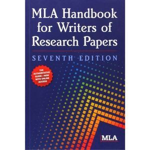 MLA Handbook for Writers of Research Papers: 7th (seventh) Edition